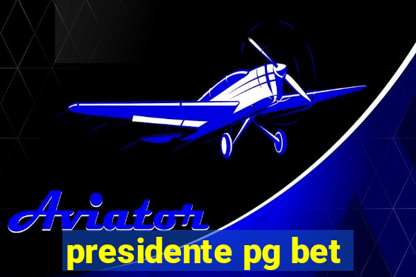 presidente pg bet